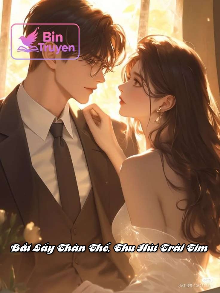 Bắt Lấy Thân Thể, Thu Hút Trái Tim