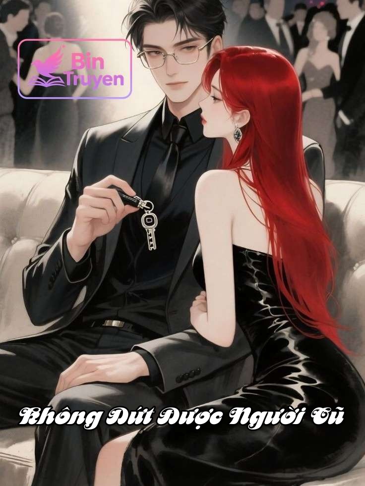 Không Dứt Được Người Cũ
