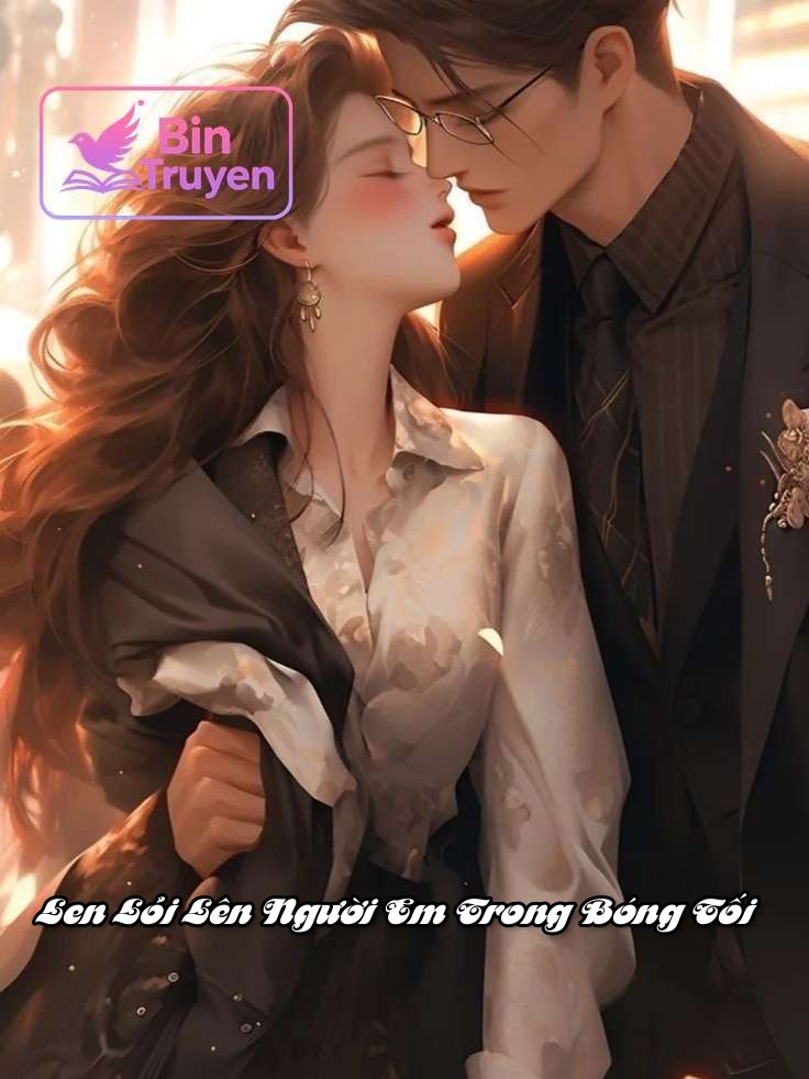 Len Lỏi Lên Người Em Trong Bóng Tối