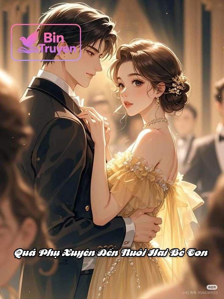 Quả Phụ Xuyên Đến Nuôi Hai Bé Con