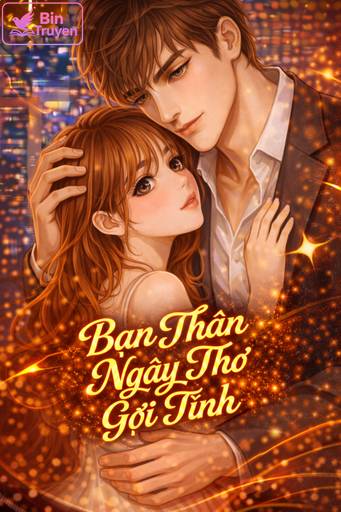 Bạn Thân Ngây Thơ Gợi Tình