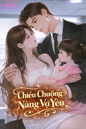 Chiều Chuộng Nàng Vợ Yêu