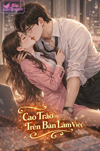 Cao Trào Trên Bàn Làm Việc