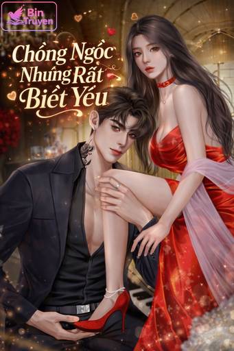 Chồng Ngốc Nhưng Rất Biết Yêu