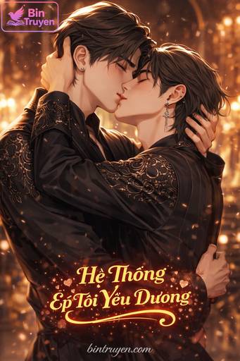Hệ Thống Ép Tôi Yêu Đương