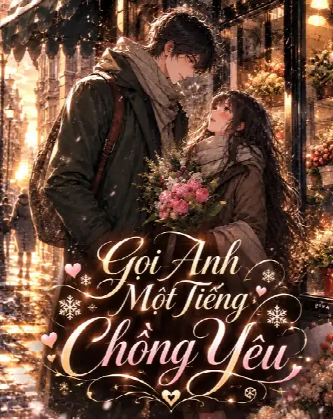 Gọi Anh Một Tiếng Chồng Yêu