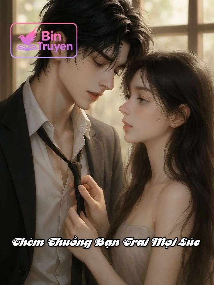 Thèm Thuồng Bạn Trai Mọi Lúc